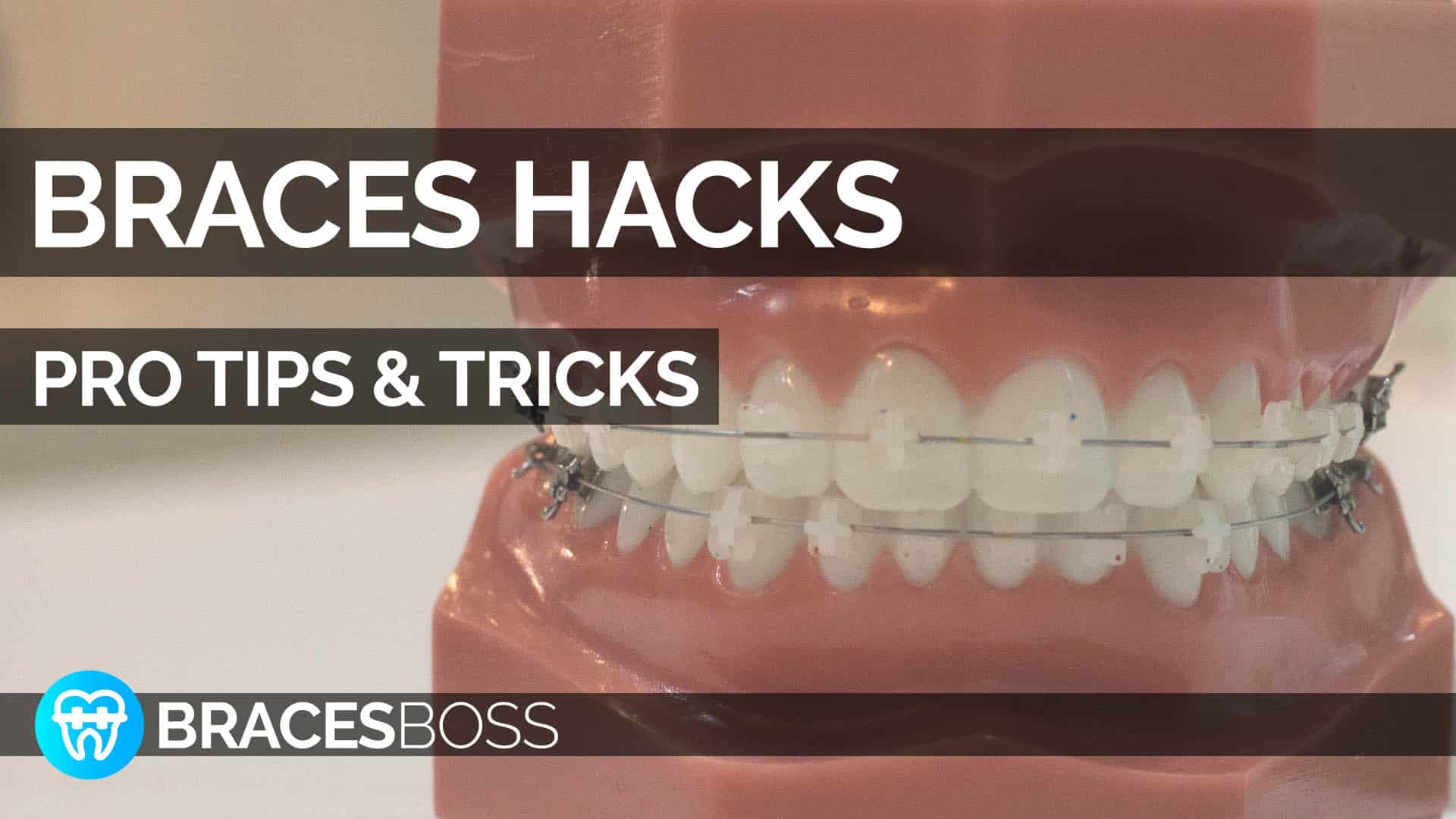 braces hacks